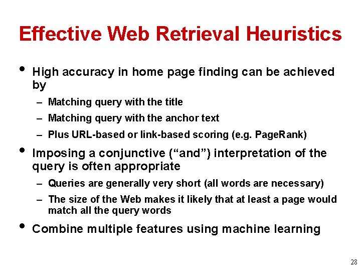 Effective Web Retrieval Heuristics • High accuracy in home page finding can be achieved