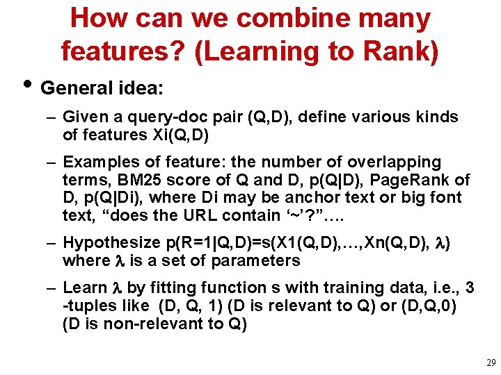 How can we combine many features? (Learning to Rank) • General idea: – Given How can we combine many features? (Learning to Rank) • General idea: – Given