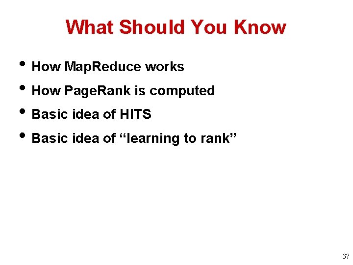 What Should You Know • How Map. Reduce works • How Page. Rank is