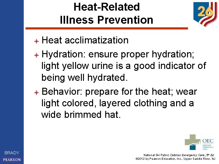 Heat-Related Illness Prevention l Heat acclimatization l Hydration: ensure proper hydration; light yellow urine