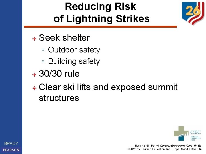 Reducing Risk of Lightning Strikes l Seek shelter ◦ Outdoor safety ◦ Building safety
