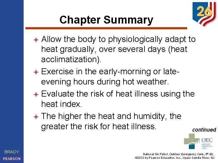Chapter Summary Allow the body to physiologically adapt to heat gradually, over several days