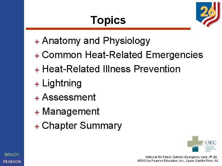 Topics l Anatomy and Physiology l Common Heat-Related Emergencies l Heat-Related Illness Prevention l