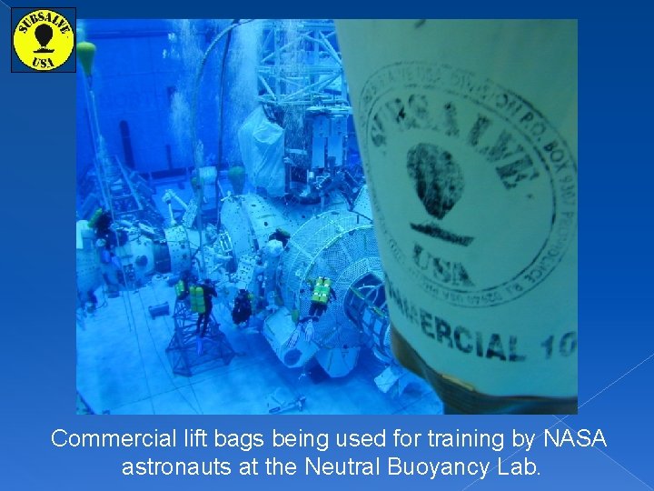 Commercial lift bags being used for training by NASA astronauts at the Neutral Buoyancy