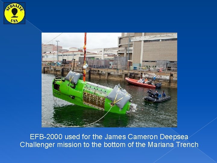 EFB-2000 used for the James Cameron Deepsea Challenger mission to the bottom of the