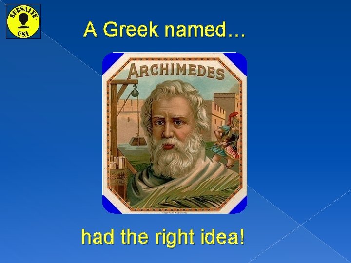 A Greek named… had the right idea! 