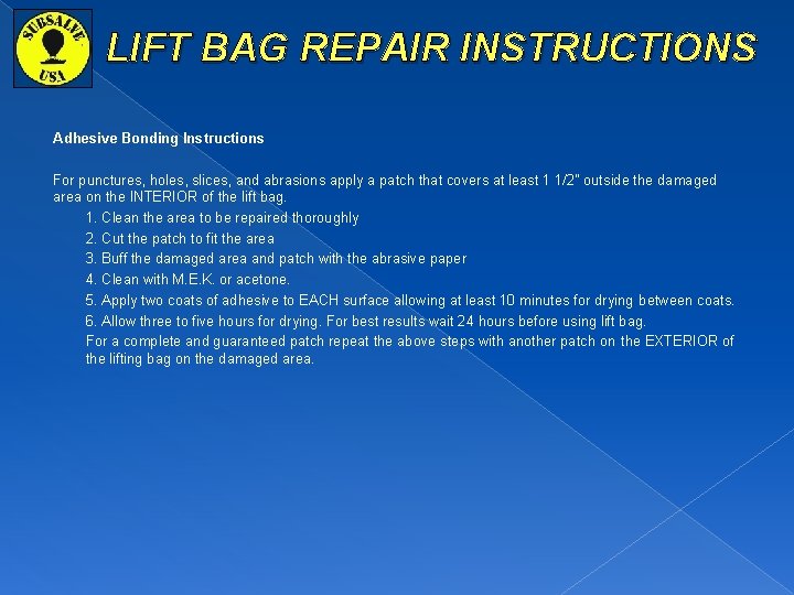 LIFT BAG REPAIR INSTRUCTIONS Adhesive Bonding Instructions For punctures, holes, slices, and abrasions apply