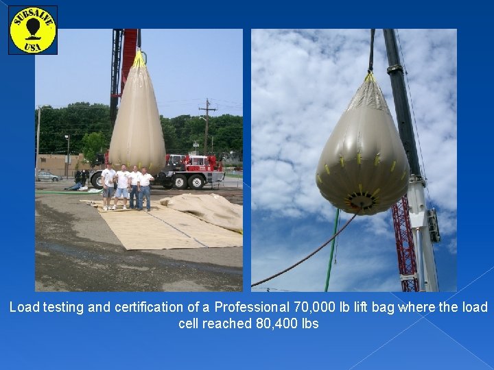 Load testing and certification of a Professional 70, 000 lb lift bag where the