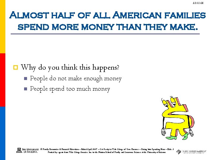 2. 15. 1. G 1 Almost half of all American families spend more money