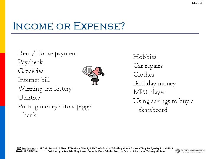 2. 15. 1. G 1 Income or Expense? Rent/House payment Paycheck Groceries Internet bill