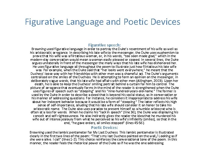 Figurative Language and Poetic Devices Figurative speech: Browning used figurative language in order to