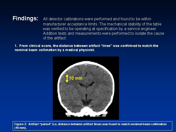 Findings: All detector calibrations were performed and found to be within manufacturer acceptance limits.
