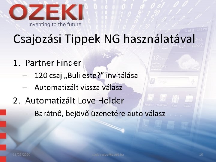 Csajozási Tippek NG használatával 1. Partner Finder – 120 csaj „Buli este? ” invitálása