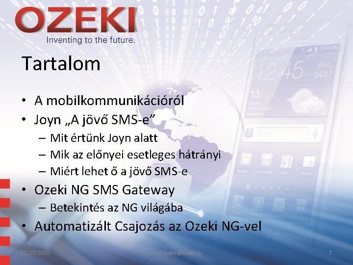 Tartalom • A mobilkommunikációról • Joyn „A jövő SMS-e” – Mit értünk Joyn alatt