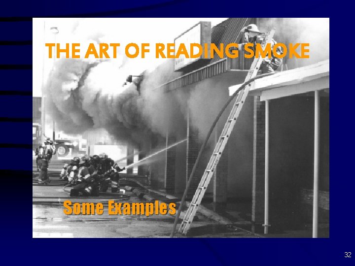 THE ART OF READING SMOKE Some Examples 32 