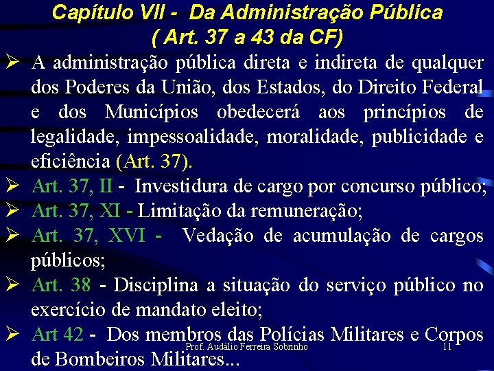Ø Ø Ø Capítulo VII - Da Administração Pública ( Art. 37 a 43