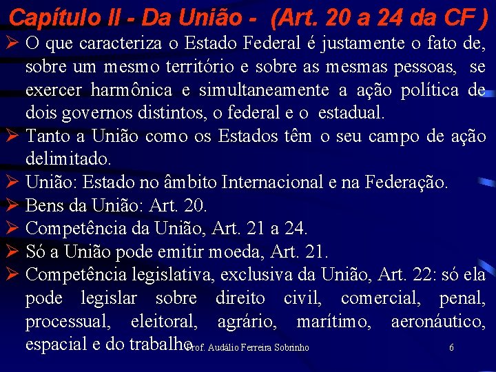 Capítulo II - Da União - (Art. 20 a 24 da CF ) Ø