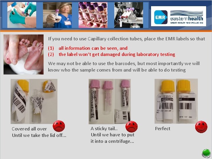 If you need to use Capillary collection tubes, place the EMR labels so that