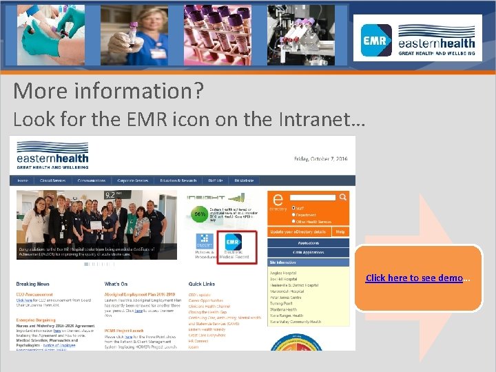 More information? Look for the EMR icon on the Intranet… Click here to see