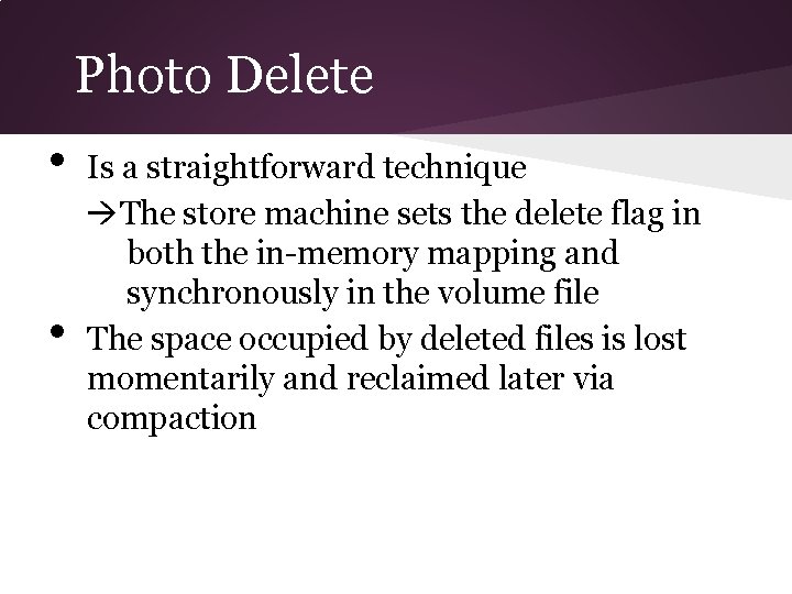 Photo Delete • • Is a straightforward technique The store machine sets the delete