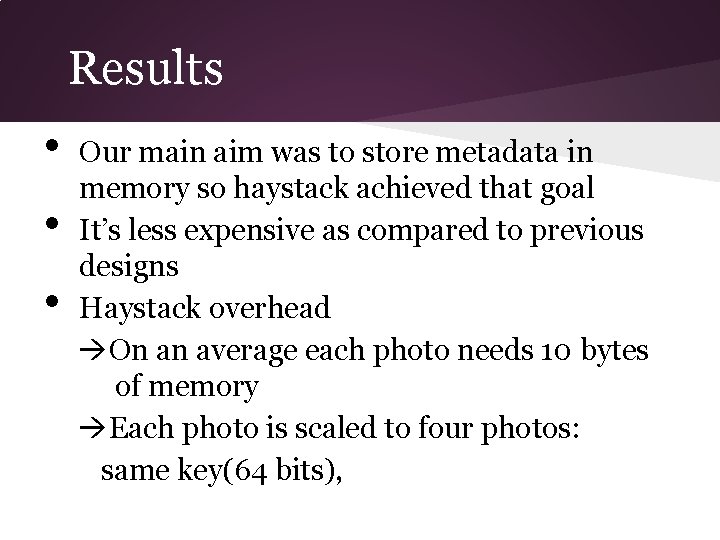 Results • • • Our main aim was to store metadata in memory so