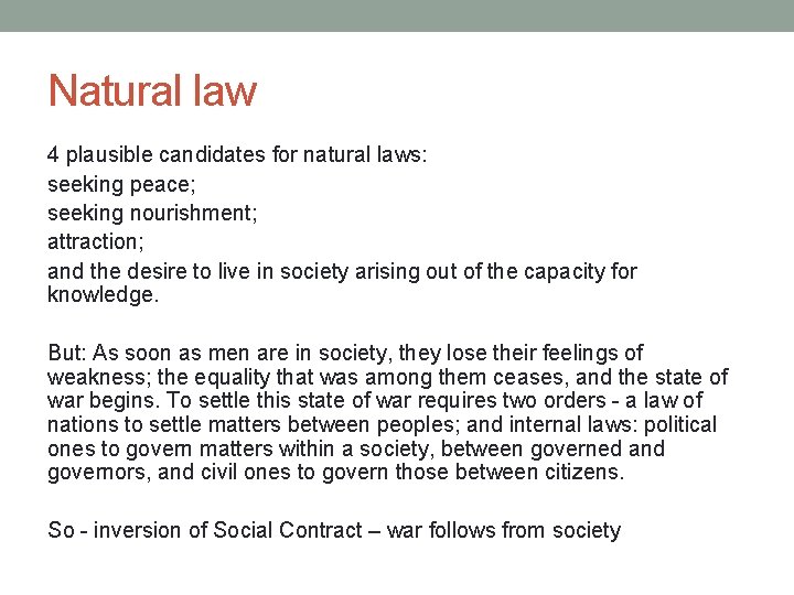 Natural law 4 plausible candidates for natural laws: seeking peace; seeking nourishment; attraction; and