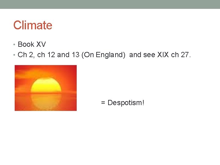 Climate • Book XV • Ch 2, ch 12 and 13 (On England) and