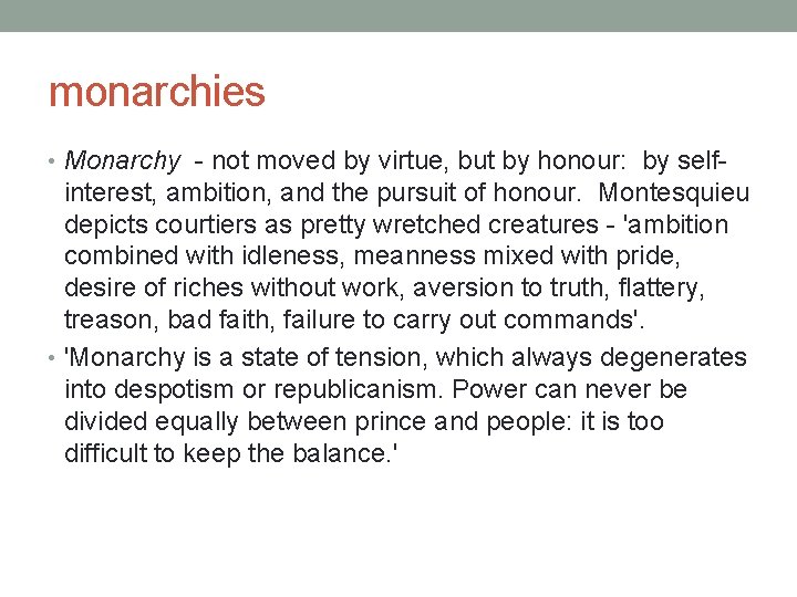 monarchies • Monarchy - not moved by virtue, but by honour: by self- interest,