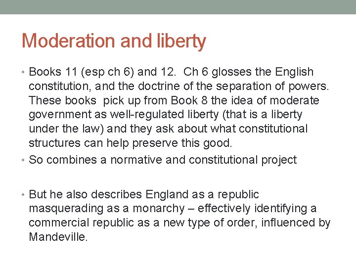 Moderation and liberty • Books 11 (esp ch 6) and 12. Ch 6 glosses