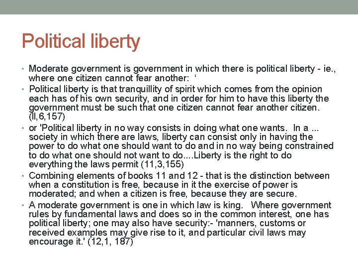 Political liberty • Moderate government is government in which there is political liberty -