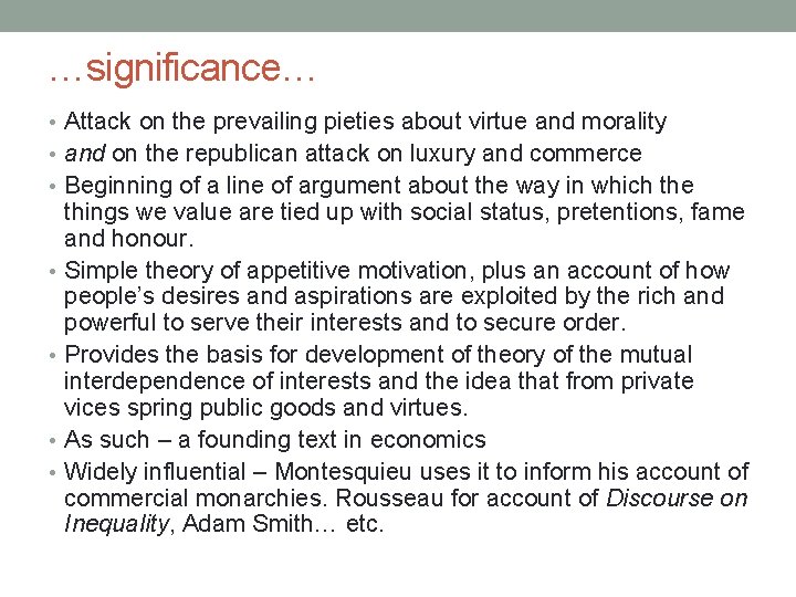 …significance… • Attack on the prevailing pieties about virtue and morality • and on