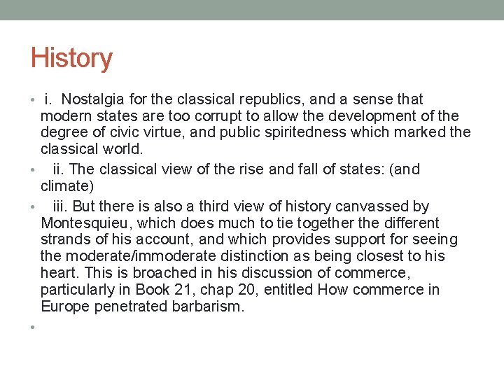 History • i. Nostalgia for the classical republics, and a sense that modern states