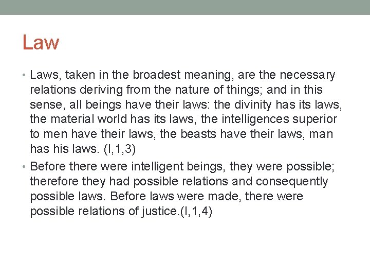 Law • Laws, taken in the broadest meaning, are the necessary relations deriving from