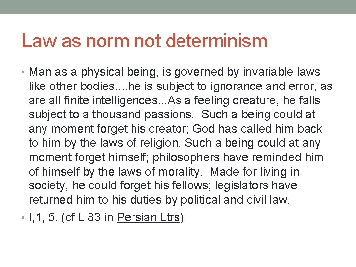 Law as norm not determinism • Man as a physical being, is governed by