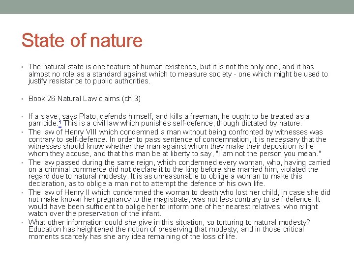 State of nature • The natural state is one feature of human existence, but