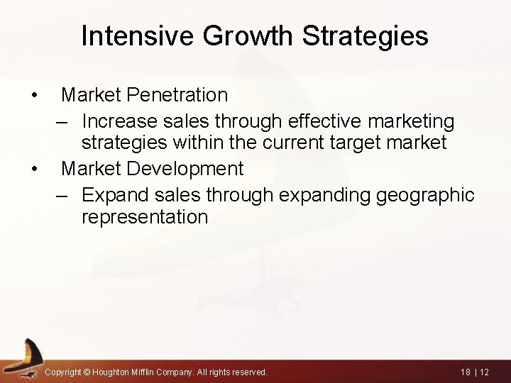 Intensive Growth Strategies • Market Penetration – Increase sales through effective marketing strategies within