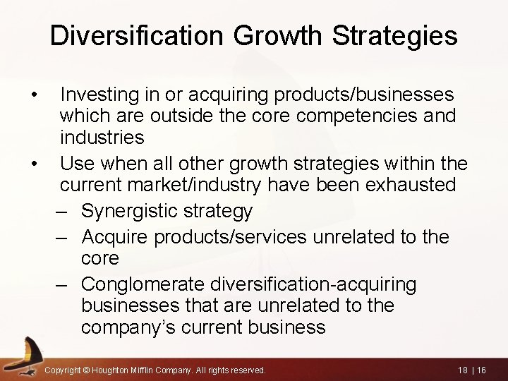 Diversification Growth Strategies • Investing in or acquiring products/businesses which are outside the core