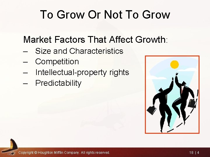 To Grow Or Not To Grow Market Factors That Affect Growth: – – Size