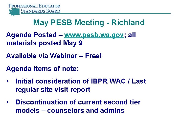 May PESB Meeting - Richland Agenda Posted – www. pesb. wa. gov; all materials