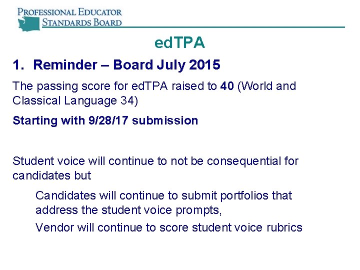 ed. TPA 1. Reminder – Board July 2015 The passing score for ed. TPA