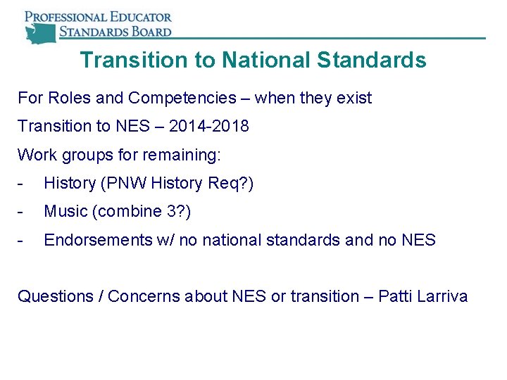 Transition to National Standards For Roles and Competencies – when they exist Transition to