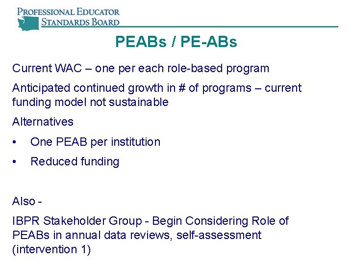 PEABs / PE-ABs Current WAC – one per each role-based program Anticipated continued growth