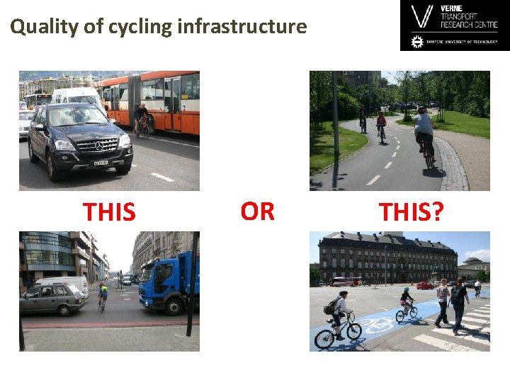 Quality of cycling infrastructure THIS OR THIS? 