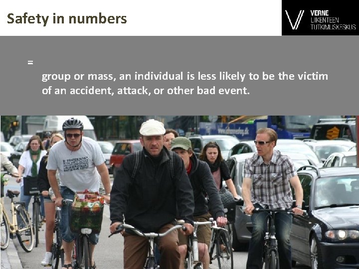 Safety in numbers = group or mass, an individual is less likely to be
