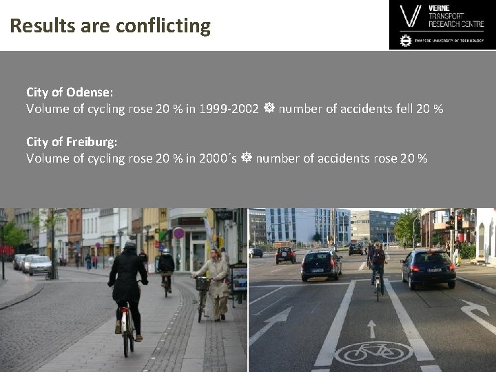 Results are conflicting City of Odense: Volume of cycling rose 20 % in 1999