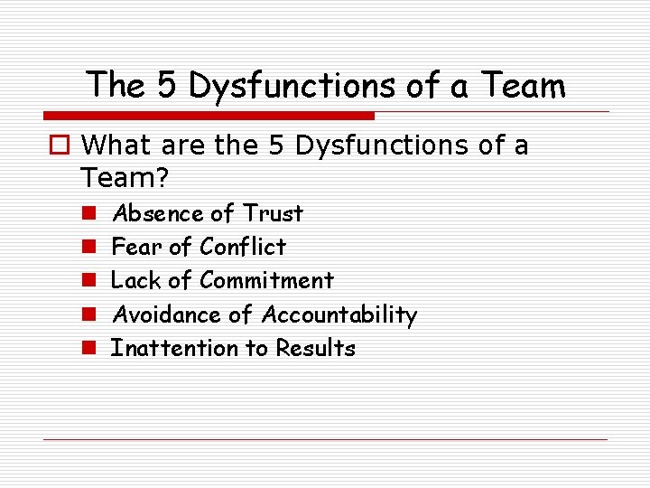 The 5 Dysfunctions of a Team o What are the 5 Dysfunctions of a