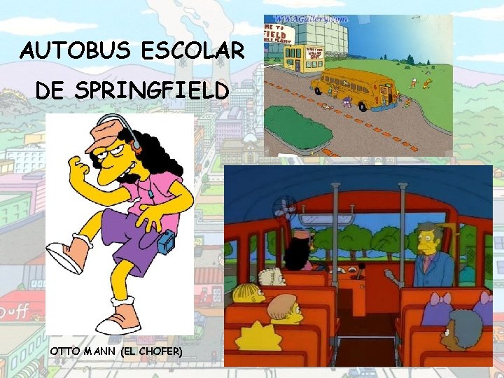 AUTOBUS ESCOLAR DE SPRINGFIELD OTTO MANN (EL CHOFER) 