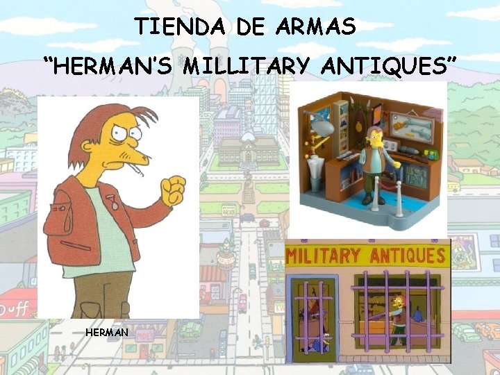 TIENDA DE ARMAS “HERMAN’S MILLITARY ANTIQUES” HERMAN 