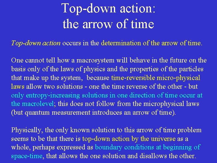 Top-down action: the arrow of time Top-down action occurs in the determination of the