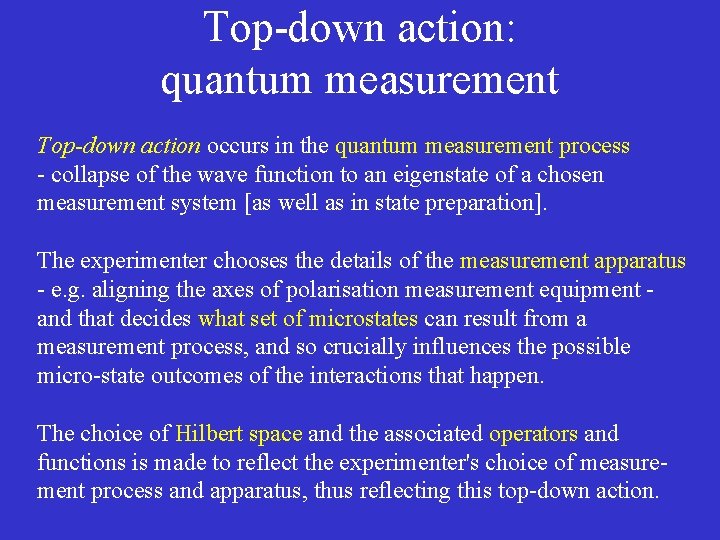 Top-down action: quantum measurement Top-down action occurs in the quantum measurement process - collapse